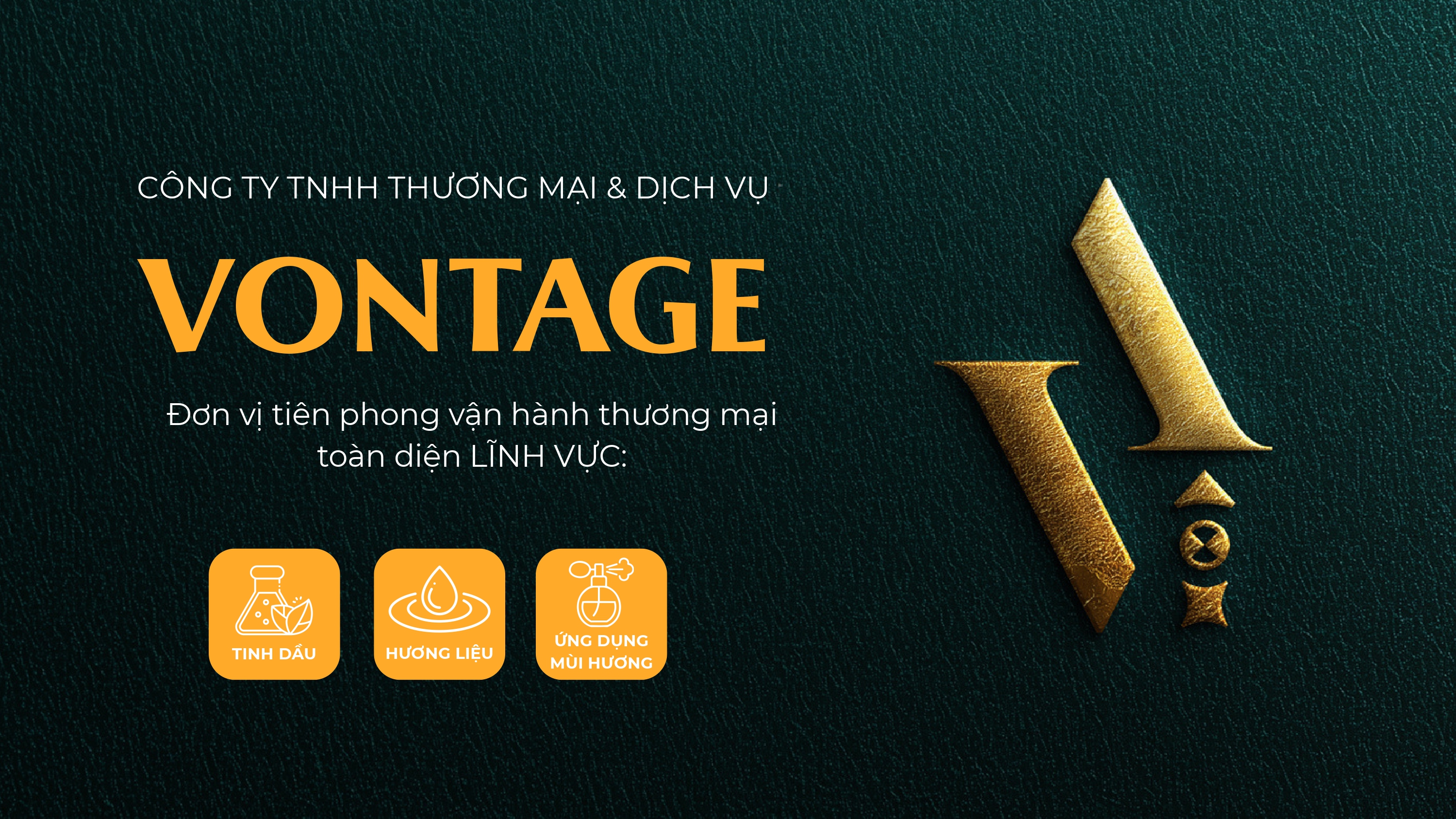 VONTAGE - Đơn vị tiên phong vận hành thương mại toàn diện lĩnh vực: Tinh Dầu, Hương Liệu, Ứng dụng mùi hương