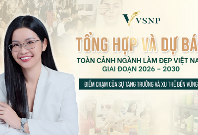 Toàn cảnh ngành mỹ phẩm Việt Nam giai đoạn 2026 – 2030 -  Điểm chạm của sự tăng trưởng và xu thế bền vững